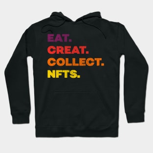 Eat Create Collect nfts Non Fungible Token Hoodie